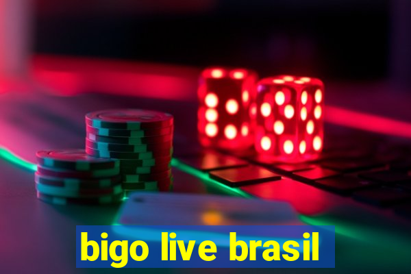 bigo live brasil